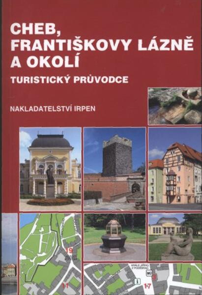 Cheb, Františkovy Lázně a okolí : turistický průvodce