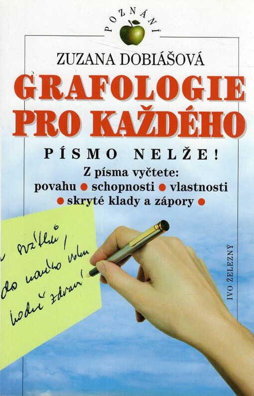 Grafologie pro každého : písmo nelže!