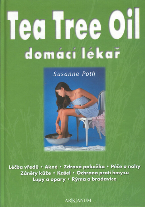 Tea tree oil : domácí lékař