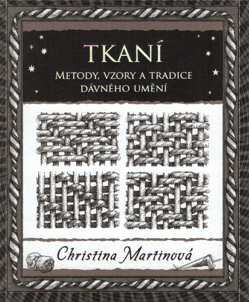 Tkaní : techniky, vzory a tradice nejstaršího z umění
