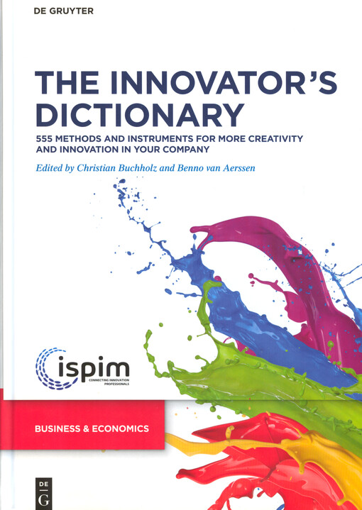 The innovator's dictionary : 555 methods and instruments for more creativity and innovation in your company