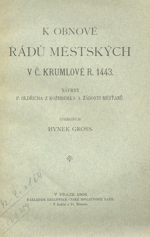 K obnově řádů městských v Č. Krumlově r. 1443 : návrhy p. Oldřicha z Rožmberka a žádosti měšťanů