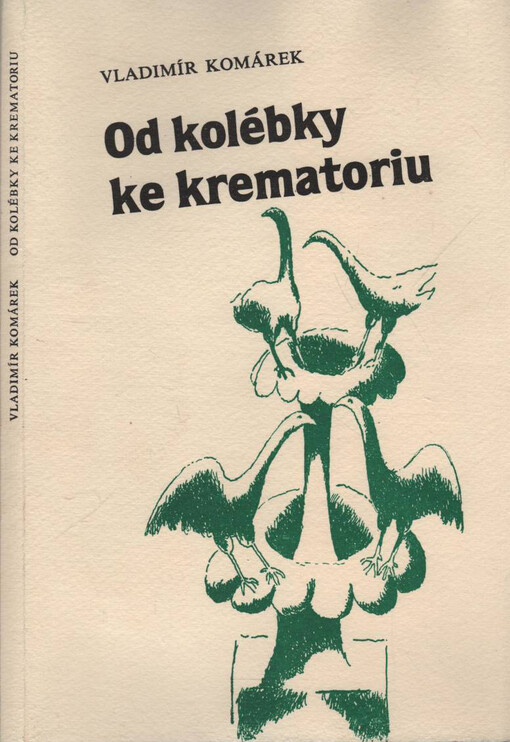 Od kolébky ke krematoriu