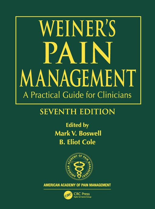 Weiner's Pain Management: A Practical Guide for Clinicians, Seventh Edition (Boswell, Weiner's Pain Management)
