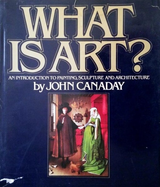 What is art? : an introduction to painting, sculpture and architecture