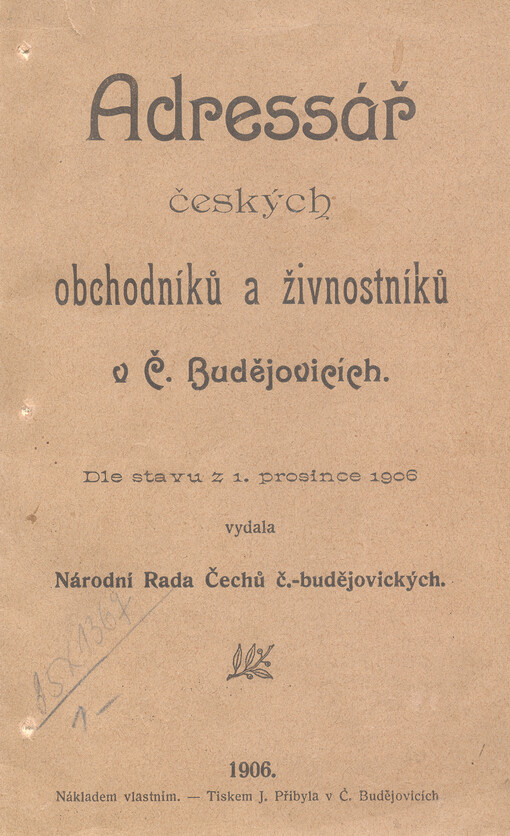 Adressář českých obchodníků a živnostníků v Č. Budějovicích : dle stavu z 1. prosince 1906