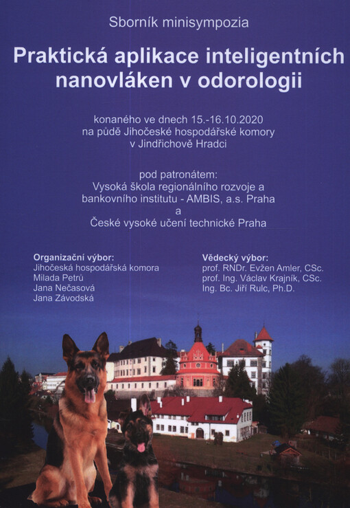 Praktická aplikace inteligentních nanovláken v odorologii : sborník z minisympozia konaného ve dnech 15.-16.10.2020 na půdě Jihočeské hospodářské komory v Jindřichově Hradci