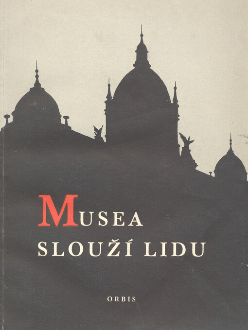 Musea slouží lidu: příručka pro musejní a vlastivědné pracovníky