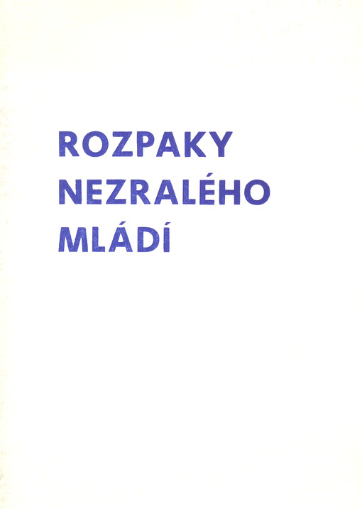 Rozpaky nezralého mládí : literární sborník mladých autorů táborského okresu