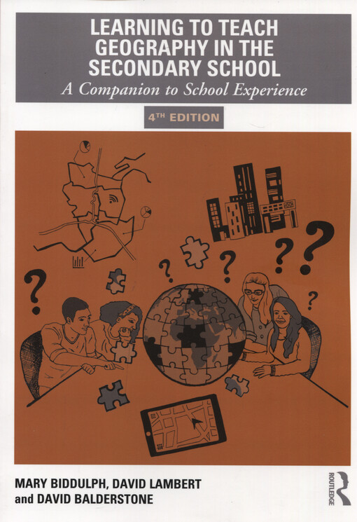 Learning to teach geography in the secondary school : a companion to school experience