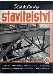 Základy stavitelství. 3. díl, Aritmetika, stavební mechanika, ocelové konstrukce, železový beton  (odkaz v elektronickém katalogu)