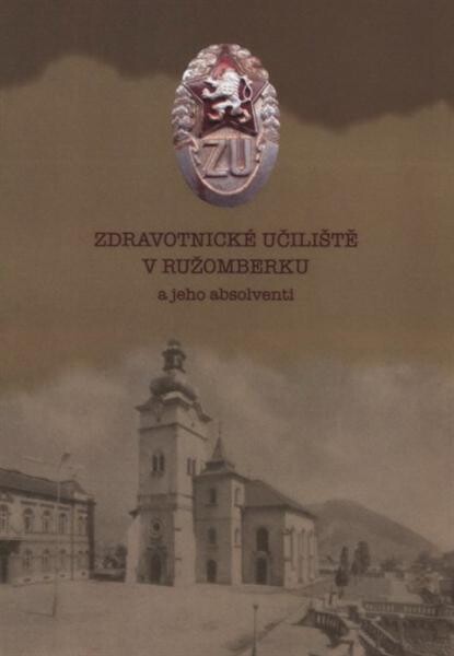 Zdravotnické učiliště v Ružomberku a jeho absolventi