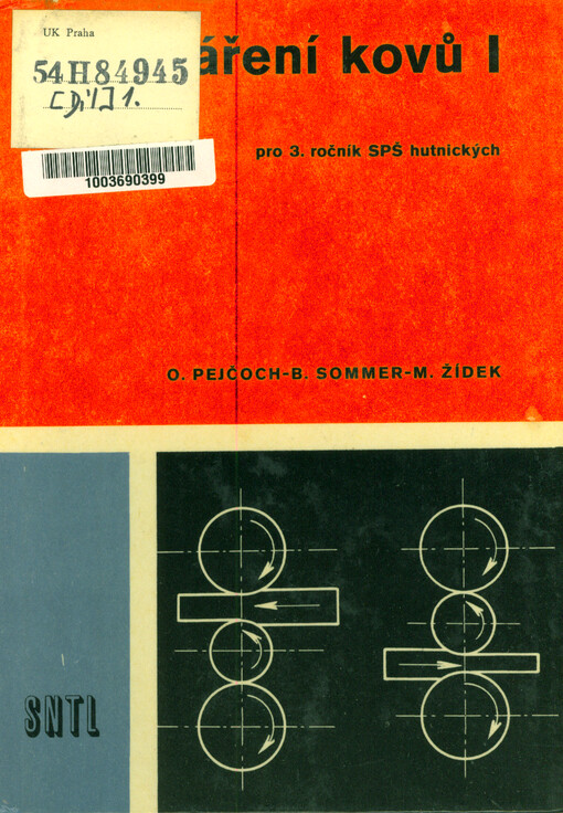 Tváření kovů : učebnice pro 3. ročník SPŠ [střední průmyslové školy] hutnických. 1. [díl]