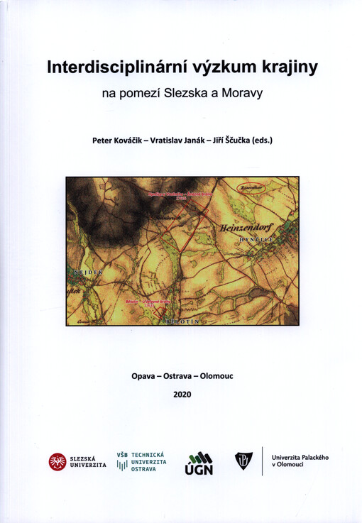 Interdisciplinární výzkum krajiny na pomezí Slezska a Moravy = The interdisciplinary research of historical landscape of the borderlands between Silesia and Moravia