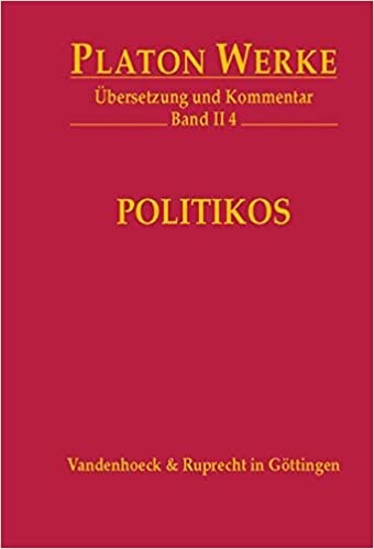 II 4 Politikos (PLATON:WERKE,UBERSETZUNG,KOMMENTAR) (German Edition)