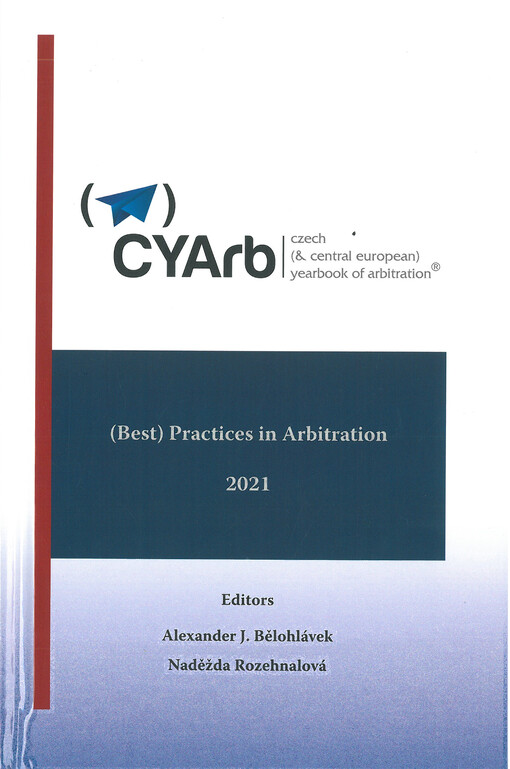 Czech (& Central European) yearbook of arbitration®. Volume XI, 2021 : (best) practices in arbitration
