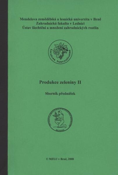 Produkce zeleniny II : sborník přednášek semináře C2 : [Lednice, 12.3.-15.3.2008