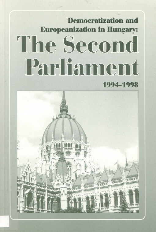 Democratization and Europeanization in Hungary : the second parliament (1994-1998)