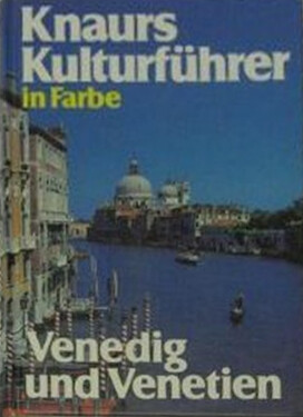Knaurs Kulturfuhrer in Farbe, Venedig und Venetien (German Edition)
