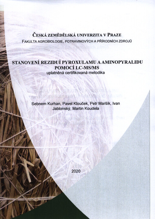 Stanovení reziduí pyroxulamu a aminopyralidu pomocí LC-MS/MS : uplatněná certifikovaná metodika