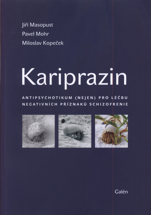 Kariprazin : antipsychotikum (nejen) pro léčbu negativních příznaků schizofrenie