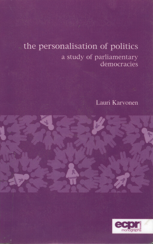 The personalisation of politics : a study of parliamentary democracies