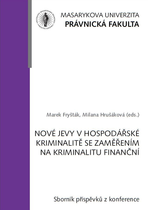 Nové jevy v hospodářské kriminalitě se zaměřením na kriminalitu finanční : sborník příspěvků z konference