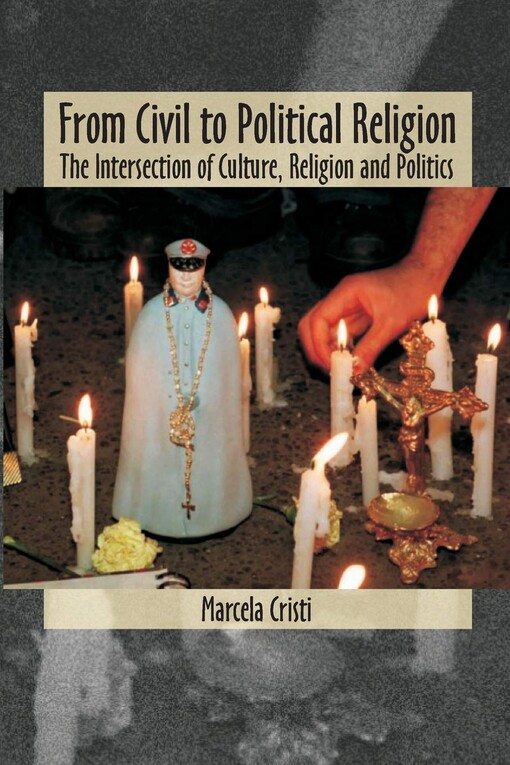 From Civil to Political Religion: The Intersection of Culture, Religion and Politics