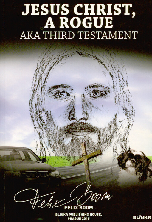 Jesus Christ, a rogue, aka, Third testament
