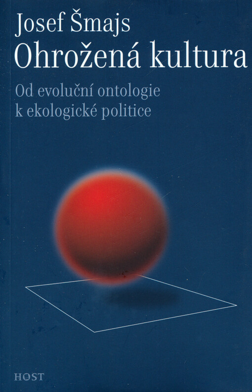 Ohrožená kultura : od evoluční ontologie k ekologické politice