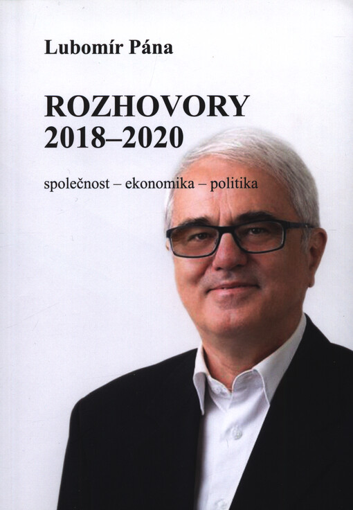 Rozhovory 2018-2020 : společnost, ekonomika, politika