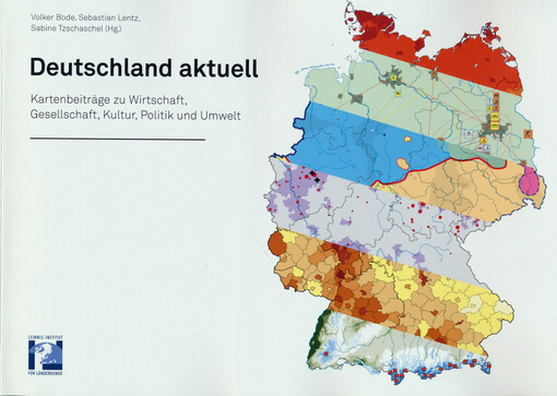 Deutschland aktuell : Kartenbeiträge zu Wirtschaft, Gesellschaft, Kultur, Politik und Umwelt