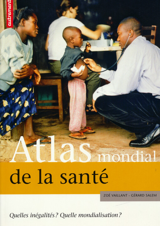 Atlas mondial de la santé : quelles inégalités? quelle mondialisation?