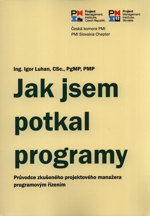 Jak jsem potkal programy : průvodce zkušeného projektového manažera programovým řízením