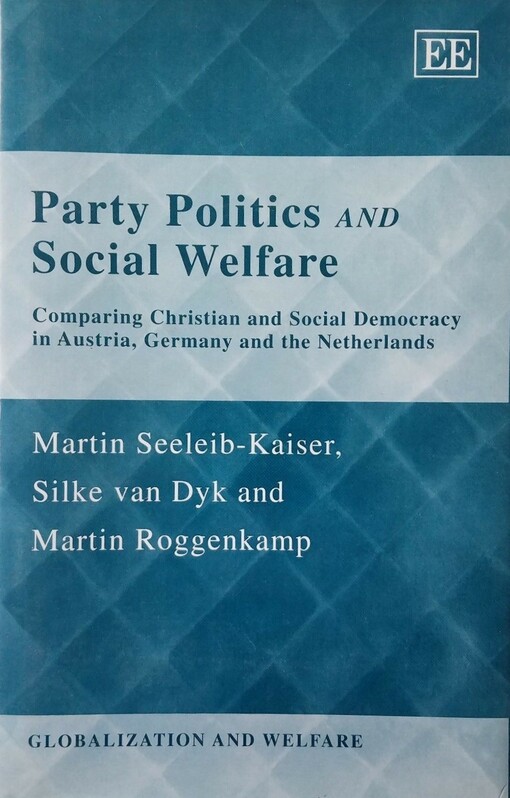 Party politics and social welfare : comparing Christian and social democracy in Austria, Germany and the Netherlands