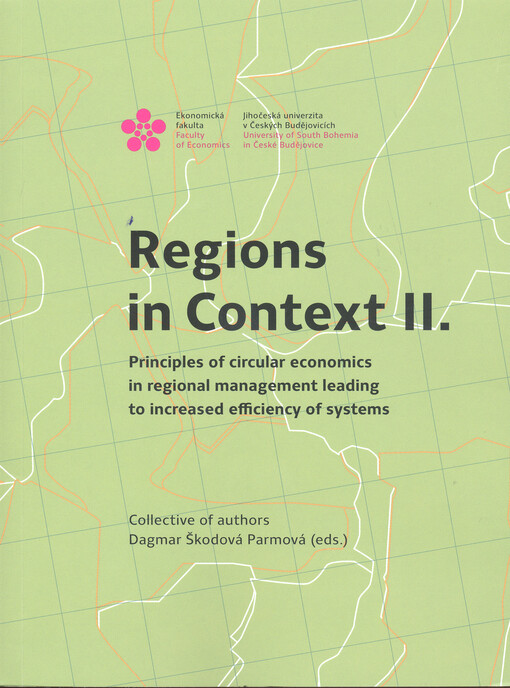 Regions in context II. : principles of circular economics in regional management leading to increased efficiency of systems