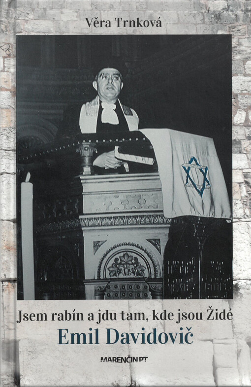 Jsem rabín a jdu tam, kde jsou Židé : Emil Davidovič (1912-1986)