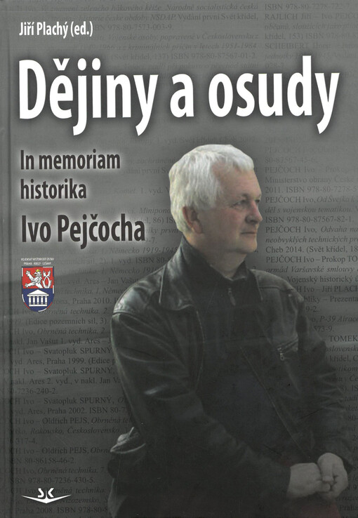 Dějiny a osudy : in memoriam historika Ivo Pejčocha