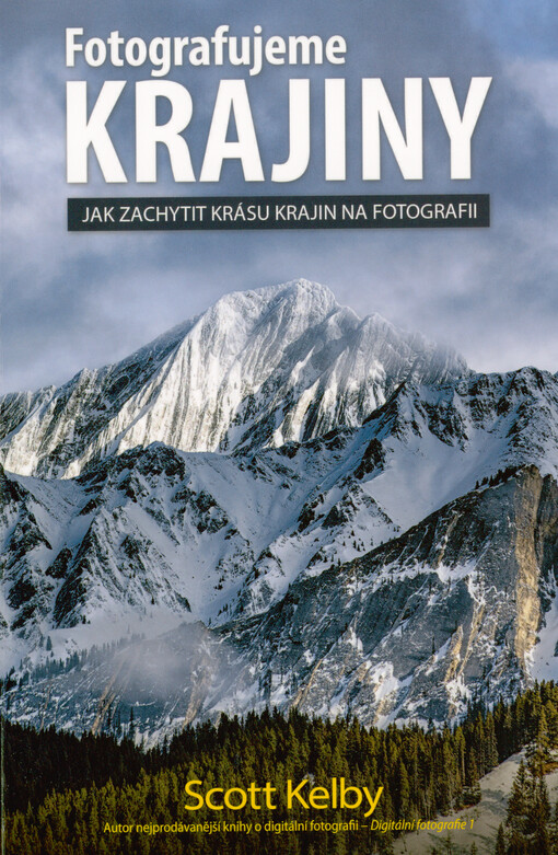 Fotografujeme krajiny : jak zachytit krásu krajin na fotografii