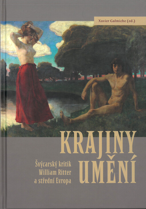 Krajiny umění : švýcarský kritik William Ritter a střední Evropa (od roku 1888 do období po první světové válce)