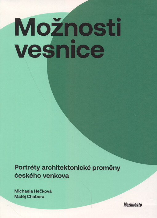 Možnosti vesnice : portréty architektonické proměny českého venkova