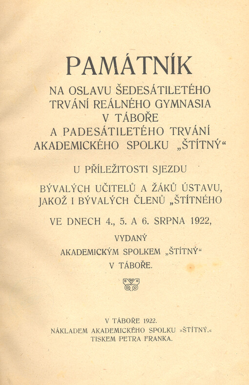 Památník na oslavu šedesátiletého trvání reálného gymnasia v Táboře a padesátiletého trvání akademického spolku 