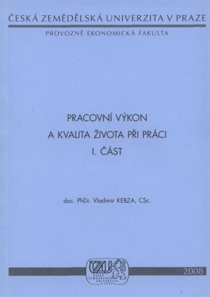 Pracovní výkon a kvalita života při práci, Díl 2