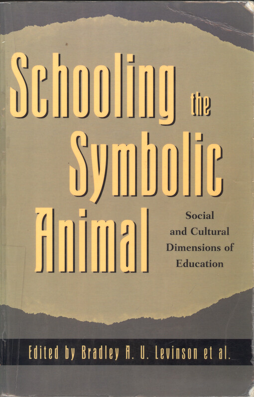 Schooling the symbolic animal : social and cultural dimensions of education