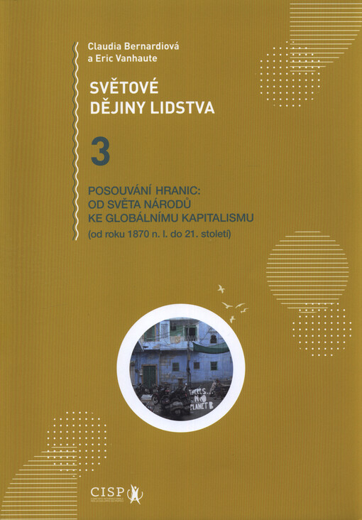 Světové dějiny lidstva. 3. díl, Posouvání hranic - od světa národů ke globálnímu kapitalismu (od roku 1870 n.l. do 21. století)