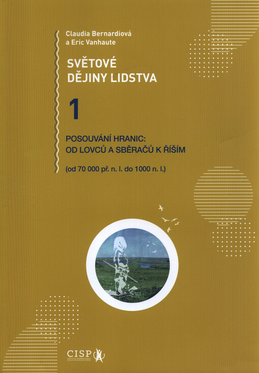 Světové dějiny lidstva. 1. díl, Posouvání hranic - od lovců a sběračů k říším (od 70000 př.n.l. do 1000 n.l.)
