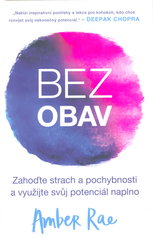 Bez obav : jak překonat strach a pochybnosti a odemknout svůj plný potenciál