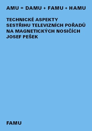 Technické aspekty sestřihu televizních pořadů na magnetických nosičích: Josef Pešek