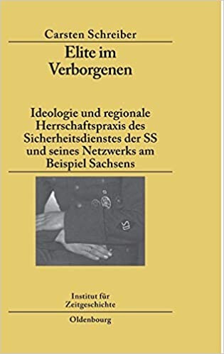 Elite im Verborgenen : Ideologie und regionale Herrschaftspraxis des Sicherheitsdienstes der SS und seines Netzwerks am Beispiel Sachsens