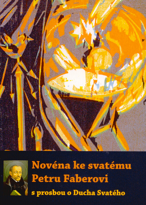 Novéna ke svatému Petru Faberovi : s prosbou o Ducha Svatého